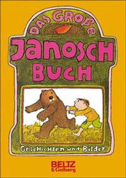 Das grosse Janosch-Buch: Geschichten und Bilder (Beltz & Gelberg)