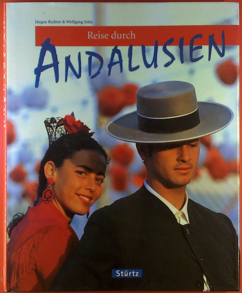 Reise durch Andalusien: Ein Bildband mit über 200 Bildern auf 140 Seiten - STÜRTZ Verlag