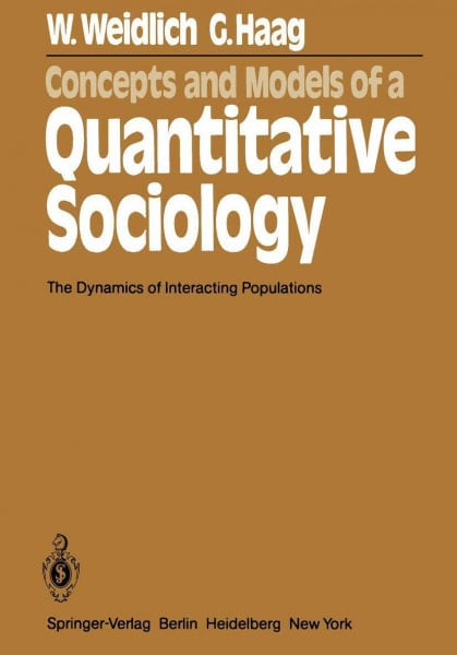 Concepts and Models of a Quantitative Sociology: The Dynamics of Interacting Populations (Springer Series in Synergetics, Band 14)