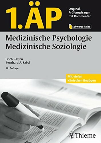 1.ÄP - Medizinische Psychologie, Medizinische Soziologie (GK + ÄP /Original-Prüfungsfragen mit Kommentar / Prüfungsfragen für die Ärztlichen Prüfungen (ÄP) nach alter und neuer Approbationsordnung)