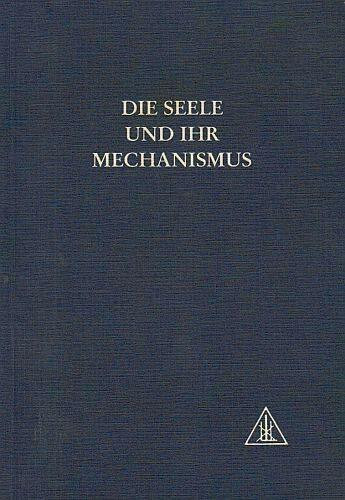 Die Seele und ihr Mechanismus