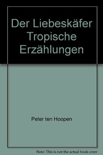 Der Liebeskäfer. Tropische Erzählungen