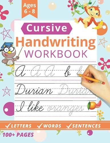 Cursive Handwriting Books For Kids Age 6-8: Writing Practice Book to Master Letters, Words & Sentences | Kindergarten Workbook, 1st Grade Workbook and 2nd+