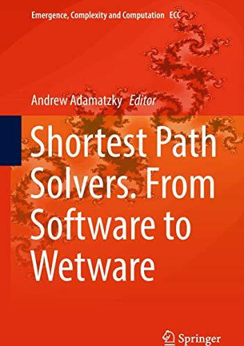 Shortest Path Solvers. From Software to Wetware (Emergence, Complexity and Computation, 32, Band 32)