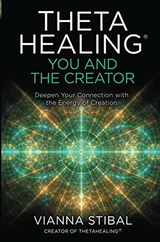 ThetaHealing (R): You and the Creator