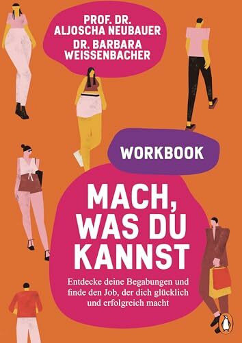 Mach, was du kannst – Workbook: Entdecke deine Begabungen und finde den Job, der dich glücklich und erfolgreich macht