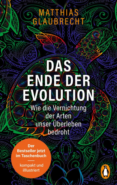 Das Ende der Evolution: Wie die Vernichtung der Arten unser Überleben bedroht - Der Bestseller jetzt im Taschenbuch – kompakt und mit Grafiken