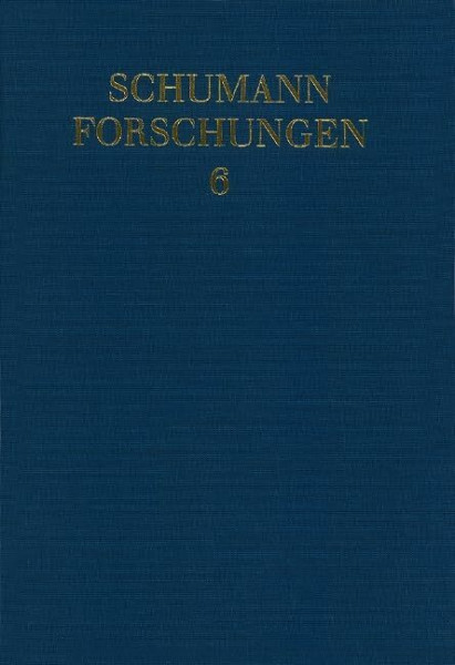 Robert Schumann und die französische Romantik: Bericht über das 5. Internationale Schumann-Symposion. Band 6. (Schumann-Forschungen, Band 6)