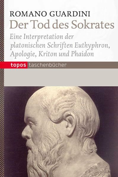 Der Tod des Sokrates: Eine Interpretation der platonischen Schriften Euthyphron, Apologie, Kriton und Phaidon