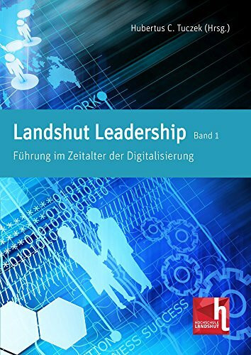 Führung im Zeitalter der Digitalisierung (Landshut Leadership)