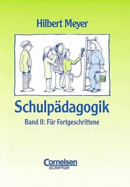 Praxisbuch Meyer: Schulpädagogik, 2 Bde., Bd.2, Für Fortgeschrittene