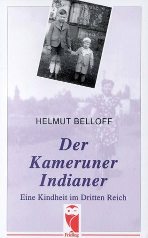 Der Kameruner Indianer: Eine Kindheit im Dritten Reich