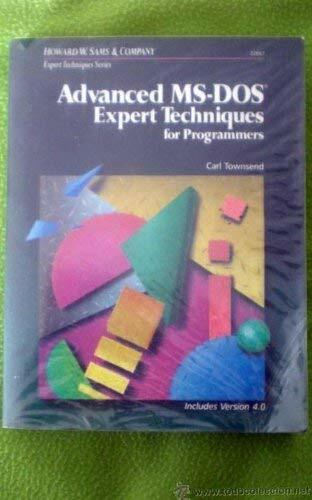Advanced MS-DOS: Expert Techniques for Programmers: Expert Techniques for Power Users and Programmers Advanced MS-DOS: Expert Techniques for Programmers: Expert Techniques for Power Users and Programmers