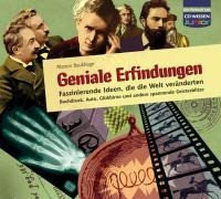 Geniale Erfindungen: Faszinierende Ideen, die die Welt veränderten - Buchdruck, Auto, Glühbirne und andere spannende Geistesblitze