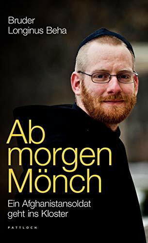 Ab morgen Mönch: Ein Afghanistansoldat geht ins Kloster
