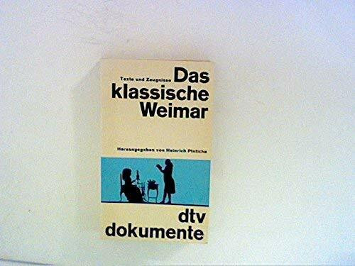 Das klassische Weimar - Texte und Zeugnisse