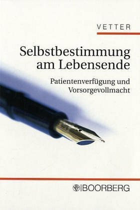 Selbstbestimmung am Lebensende. Patientenverfügung und Vorsorgevollmacht