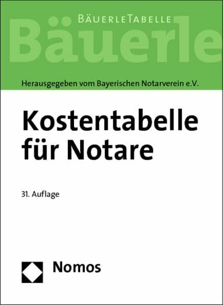 Kostentabelle für Notare: Bäuerle Tabelle, Rechtsstand: 5. Juli 2013