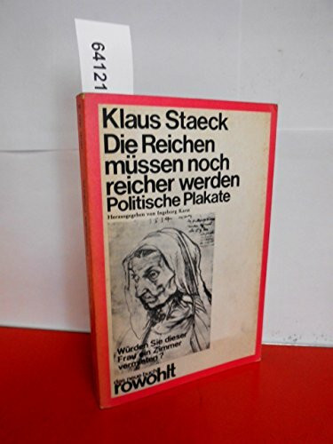 Die Reichen müssen noch reicher werden. Politische Plakate.
