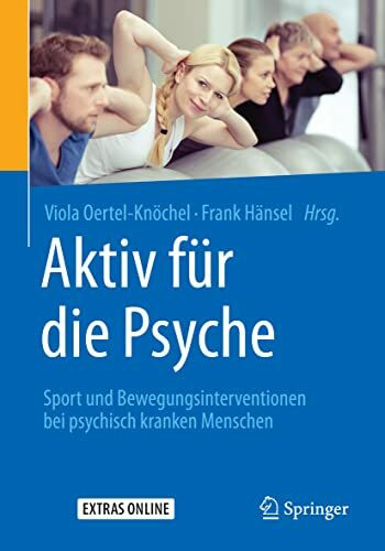 Aktiv für die Psyche: Sport und Bewegungsinterventionen bei psychisch kranken Menschen