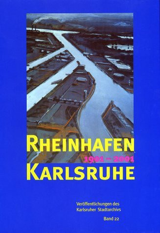 Rheinhafen Karlsruhe 1901-2001