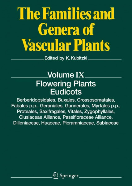 Flowering Plants. Eudicots: Berberidopsidales, Buxales, Crossosomatales, Fabales p.p., Geraniales, Gunnerales, Myrtales p.p., Proteales, Saxifragales, ... and Genera of Vascular Plants, 9, Band 9)