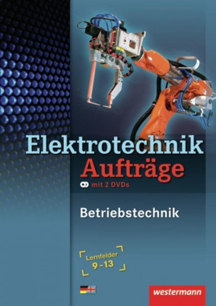 Betriebstechnik Lernfelder 9 - 13. Aufträge