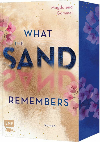 What the Sand Remembers: Auftakt zur spannenden New Adult Romantic Suspense-Dilogie mit Traumkulisse Mykonos – limitierter Farbschnitt in der 1. Auflage