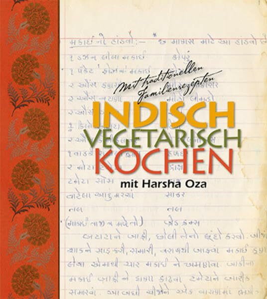 Indisch, vegetarisch kochen mit Harsha Oza: Mit traditionellen Familienrezepten