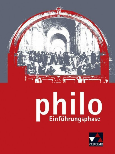 philo NRW / philo Einführungsphase Ausgabe ab 2014: Unterrichtswerk für Philosophie in der Sekundarstufe II (philo NRW: Unterrichtswerk für Philosophie in der Sekundarstufe II)