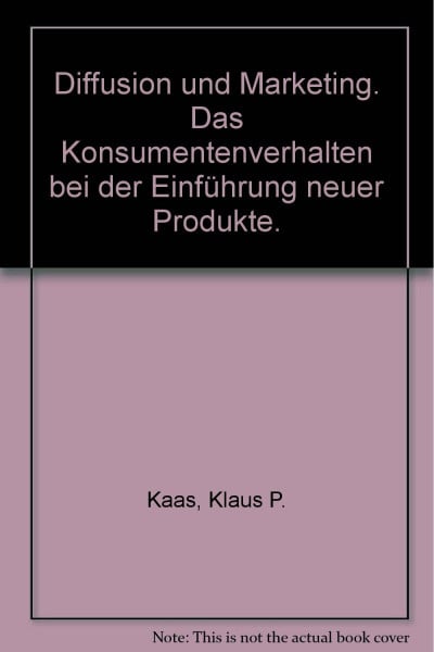 Diffusion und Marketing. Das Konsumentenverhalten bei der Einführung neuer Produkte