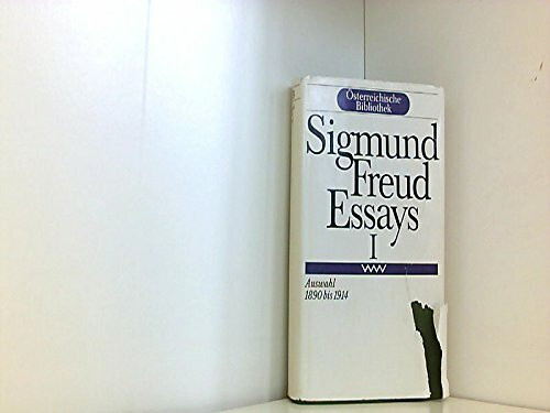 Sigmund Freud: Essays [ Band 1 ] - Auswahl 1890 - 1914