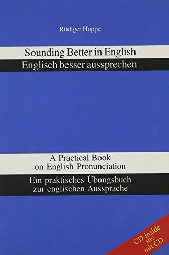 Sounding Better in English - Englisch besser aussprechen: A Practical Book on English Pronunciation /Ein praktisches Übungsbuch zur englischen ... CD Inside / Mit CD (Sprache und Kultur)