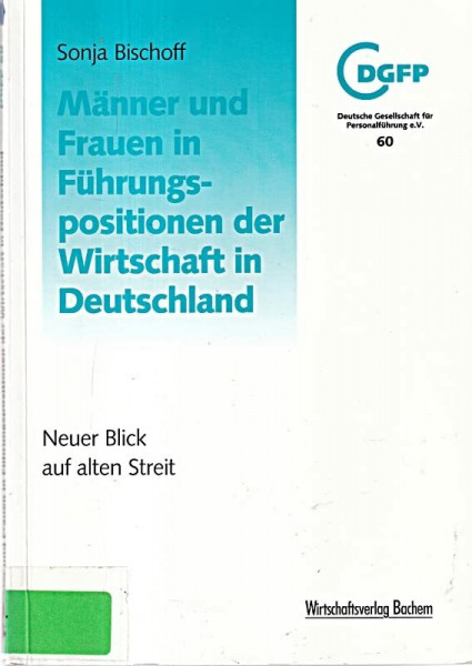 Männer und Frauen in Führungspositionen der Wirtschaft in der BRD. Neuer Blick auf alten Streit