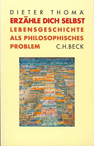 Erzähle dich selbst: Lebensgeschichte als philosophisches Problem