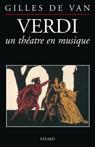 Verdi: Un théâtre en musique