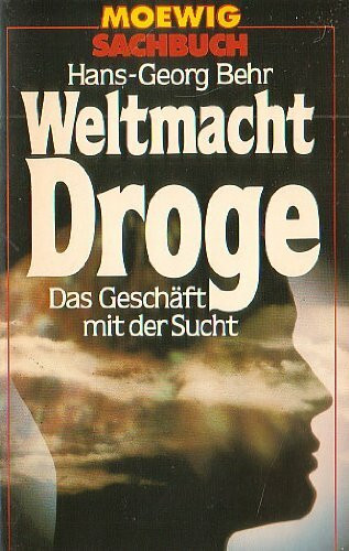 Weltmacht Droge. Das Geschäft mit der Sucht.