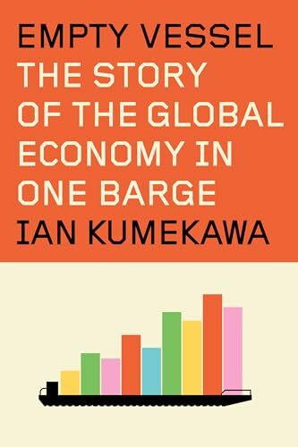 Knopf Publishing Group Empty Vessel, The Story Of The Global Economy In One Barge