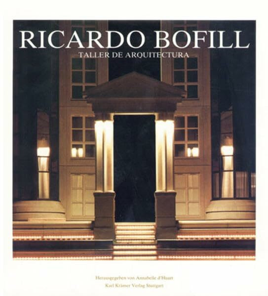 Ricardo Bofill: Taller de Arquitectura. Die Gestaltung der Stadt, Industrie und Klassizismus