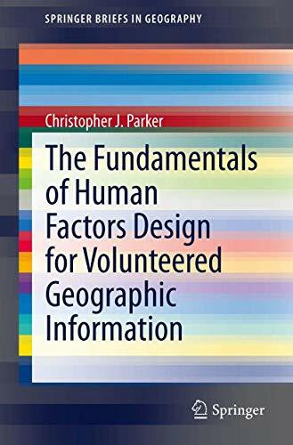 The Fundamentals of Human Factors Design for Volunteered Geographic Information (SpringerBriefs in Geography)