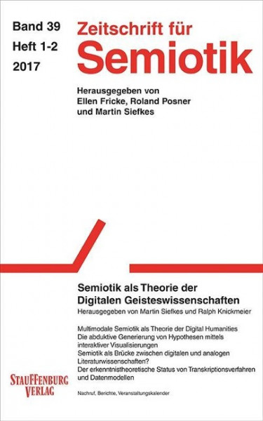 Zeitschrift für Semiotik / Semiotik als Theorie der Digitalen Geisteswissenschaften
