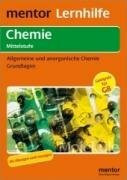 mentor Lernhilfe: Chemie Mittelstufe: Allgemeine und anorganische Chemie. Grundlagen