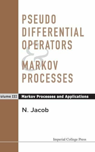 PSEUDO DIFF OPERATOR & MARKOV PROC..(V3): Markov Processes And Applications