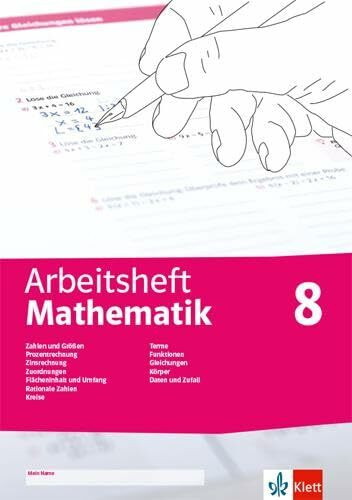 Arbeitsheft Mathematik 8. Prozent- und Zinsrechnung, Zuordnung, rationale Zahlen, Terme, Funktionen, Gleichungen, Flächen, Umfang, Körper, Daten, ... 8 (Arbeitsheft Mathematik. Ausgabe ab 2020)