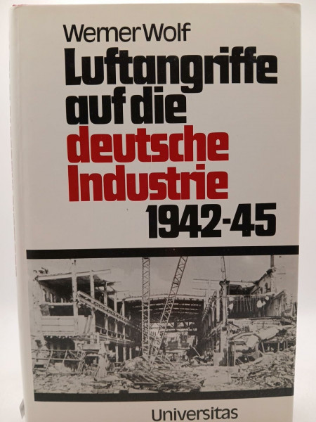 Luftangriffe auf die deutsche Industrie 1942 - 1945