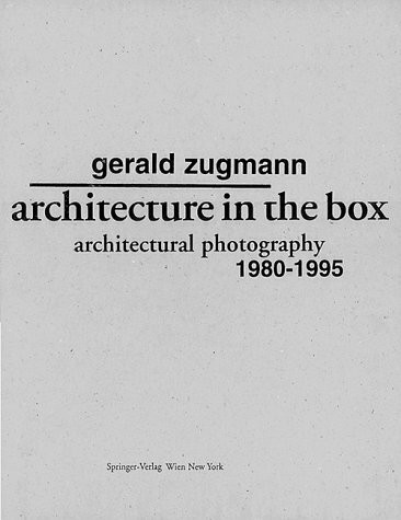 Architecture in the Box: Architectural Photography 1980-1995