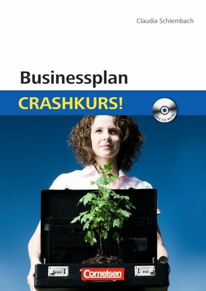 Businessplan: Crashkurs!: Mit CD-ROM