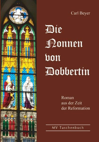 Die Nonnen von Dobbertin: Roman aus der Zeit der Reformation (MV Taschenbuch)