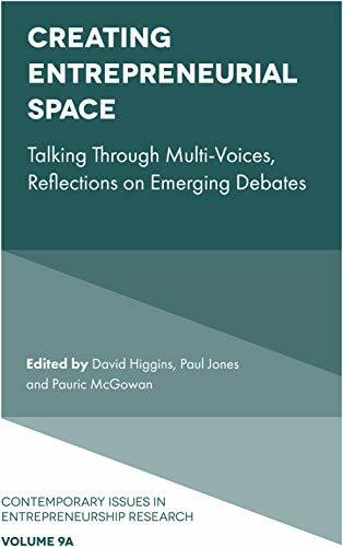 Creating Entrepreneurial Space: Talking Through Multi-voices, Reflections on Emerging Debates (Contemporary Issues in Entrepreneurship Research, 9A)