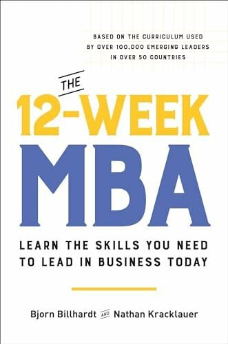 The 12-Week MBA: Learn the Skills You Need to Lead in Business Today